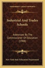 Industrial and Trades Schools - New York State Education Dept (author)
