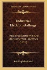 Industrial Electrometallurgy - Eric Keightley Rideal (author)