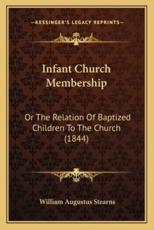 Infant Church Membership - William Augustus Stearns