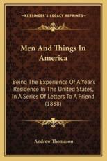 Men and Things in America - Andrew Thomason (author)