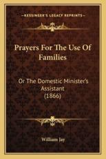 Prayers for the Use of Families - William Jay (author)