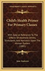 Child's Health Primer for Primary Classes - Jane Andrews (author)