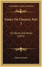 Essays on Chaucer, Part 2 - Chaucer Society (author)