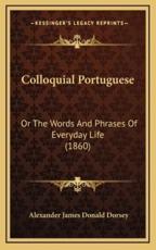 Colloquial Portuguese - Alexander James Donald Dorsey (author)