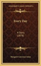 Every Day - Margaret Lawrence Jones (author)