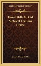 Home Ballads and Metrical Versions (1888) - Joseph Henry Dubbs (author)