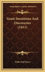 Great Inventions and Discoveries (1911) - Willis Duff Piercy (author)