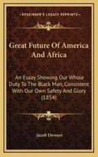 Great Future of America and Africa - Jacob Dewees (author)