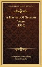 A Harvest of German Verse (1916) - Margarete Munsterberg (author), Kuno Francke (foreword)