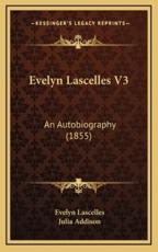 Evelyn Lascelles V3 - Evelyn Lascelles, Julia Addison (editor)