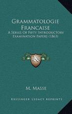Grammatologie Francaise - M Masse (author)