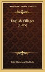 English Villages (1905) - Peter Hampson Ditchfield (author)
