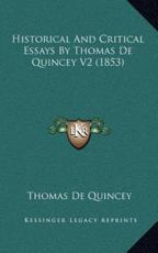 Historical and Critical Essays by Thomas De Quincey V2 (1853) - Thomas de Quincey (author)