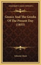 Greece and the Greeks of the Present Day (1855) - Edmond About (author)