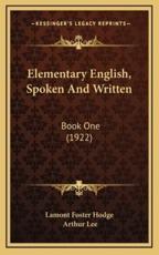 Elementary English, Spoken and Written - Lamont Foster Hodge (author), Arthur Lee (author)
