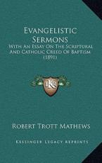 Evangelistic Sermons - Robert Trott Mathews (author)