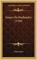 Essays on Husbandry (1764) - Walter Harte (author)