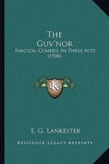 The Guv'nor - E G Lankester (author)