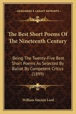 The Best Short Poems of the Nineteenth Century - William Sinclair Lord (editor)