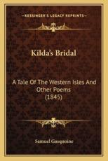 Kilda's Bridal - Samuel Gasquoine (author)