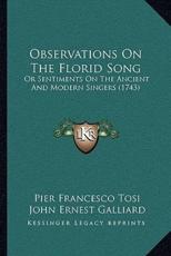 Observations on the Florid Song - Pier Francesco Tosi (author), John Ernest Galliard (translator)