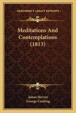Meditations and Contemplations (1813) - James Hervey (author), George Cocking (translator)