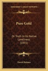 Pure Gold - Dr David Holmes (author)