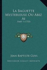 La Baguette Mysterieuse Ou Abiz AI - Jean-Baptiste Guys