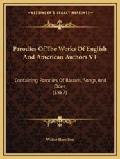 Parodies of the Works of English and American Authors V4 - Walter Hamilton (author)