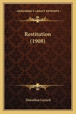 Restitution (1908) - Dorothea Gerard