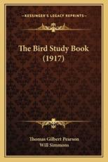 The Bird Study Book (1917) - Thomas Gilbert Pearson, Will Simmons (illustrator)