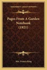 Pages from a Garden Notebook (1921) - Mrs Francis King (author)