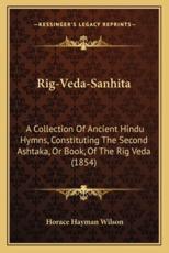 Rig-Veda-Sanhita - Horace Hayman Wilson (translator)