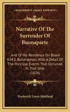 Narrative of the Surrender of Buonaparte - Frederick Lewis Maitland (author)