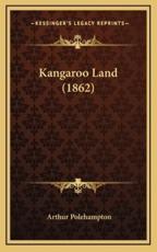 Kangaroo Land (1862) - Arthur Polehampton (author)