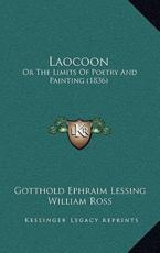 Laocoon - Gotthold Ephraim Lessing, William Ross (translator)