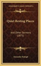 Quiet Resting Places - Alexander Raleigh (author)