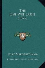 The One Wee Lassie (1875) - Jessie Margaret Saxby