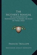 The Mother's Manual - Frances Trollope (author)
