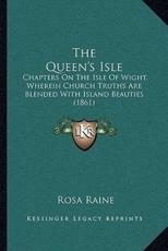 The Queen's Isle - Rosa Raine (author)