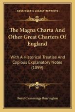 The Magna Charta and Other Great Charters of England - Boyd Cummings Barrington (author)