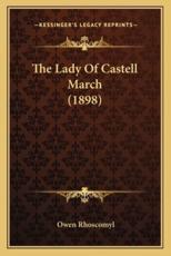 The Lady of Castell March (1898) - Owen Rhoscomyl (author)