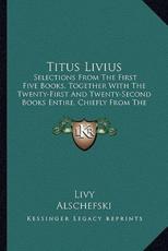 Titus Livius - Livy (author), Alschefski (author), John Larkin Lincoln (editor)