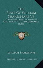 The Plays Of William Shakespeare V7 - William Shakspeare (author)