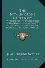 The Nowlin-Stone Genealogy - James Edmund Nowlin (author)