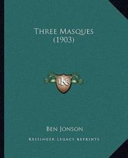Three Masques (1903) - Ben Jonson (author)