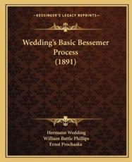Wedding's Basic Bessemer Process (1891) - Hermann Wedding, William Battle Phillips (translator), Ernst Prochaska (translator)