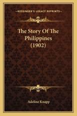 The Story Of The Philippines (1902) - Adeline Knapp