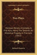 Two Plays - Richard Chenevix (author)