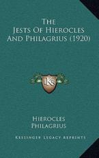 The Jests of Hierocles and Philagrius (1920) - Hierocles (author), Philagrius (author), Charles Clinch Bubb (translator)
